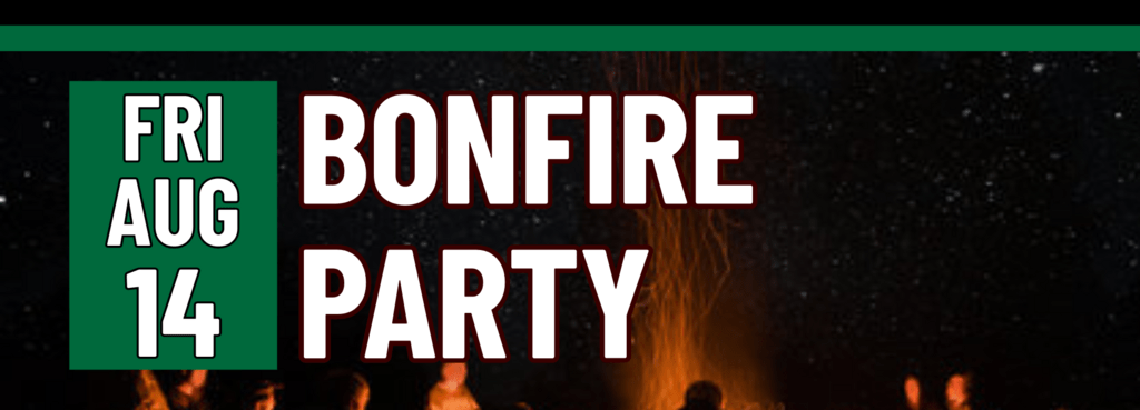 Banner stating Bonfire Party on Friday, August 14