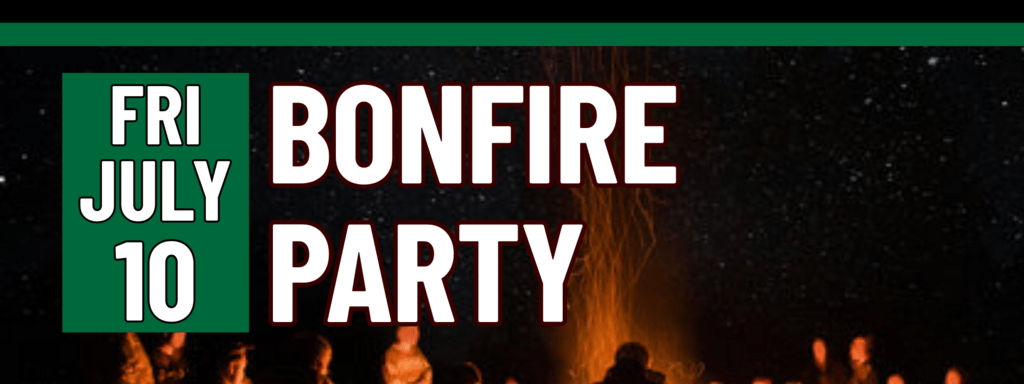 Banner stating Bonfire Party on Friday, July 10