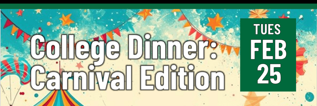 Header that says "Tues Feb 25 - college dinner: carnival edition"