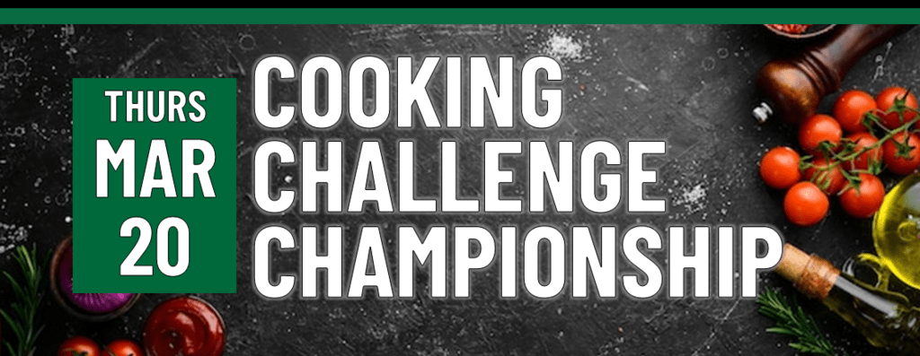 Header that says "thurs march 20 - cooking challenge championship"