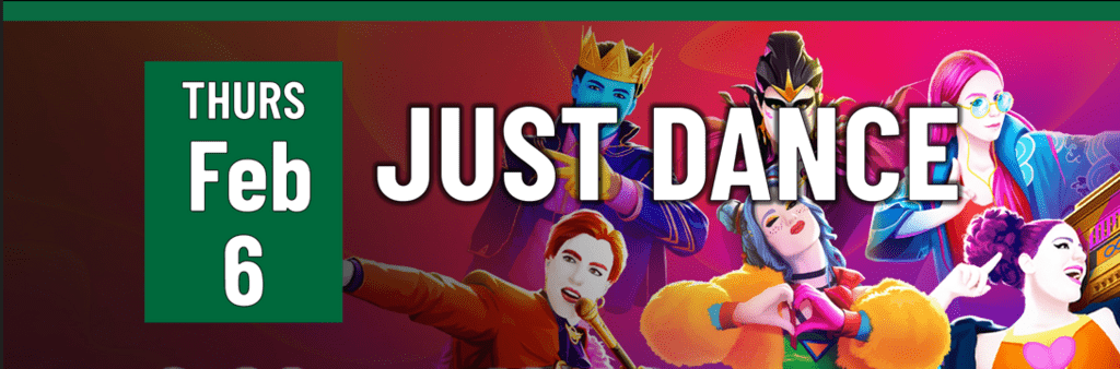 Header that says "Thurs Feb 6 - Just Dance"
