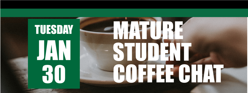 Mature Student Coffee Chat on January 30