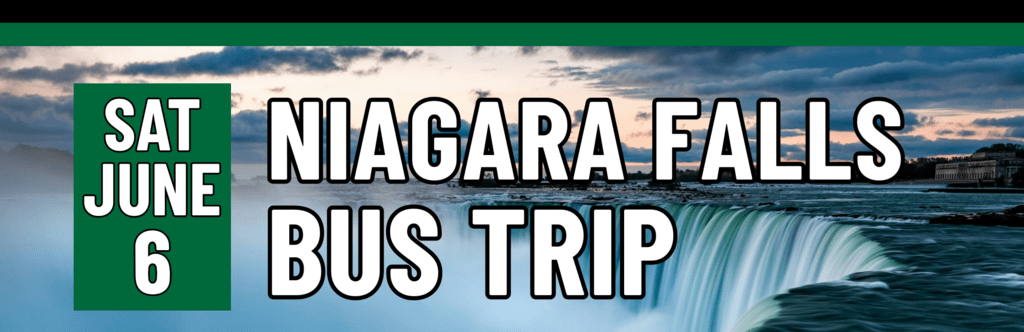 Banner stating Niagara Falls Bus Trip on Saturday, June 6