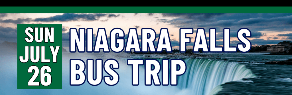 Banner stating Niagara Falls Bus Trip on Sunday, July 26