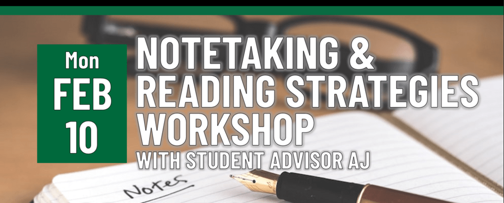 Header that says "mon feb 10 - notetaking and reading strategies workshop with student advisor AJ"
