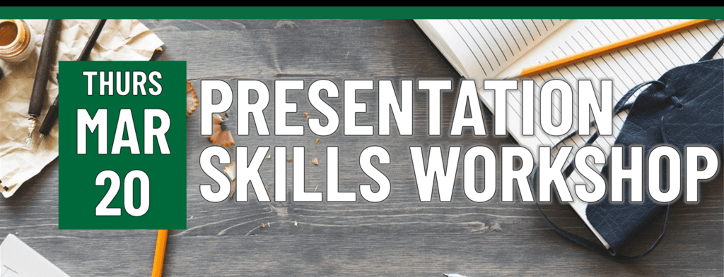 Header that says "thurs march 20 -presentation skills workshop"