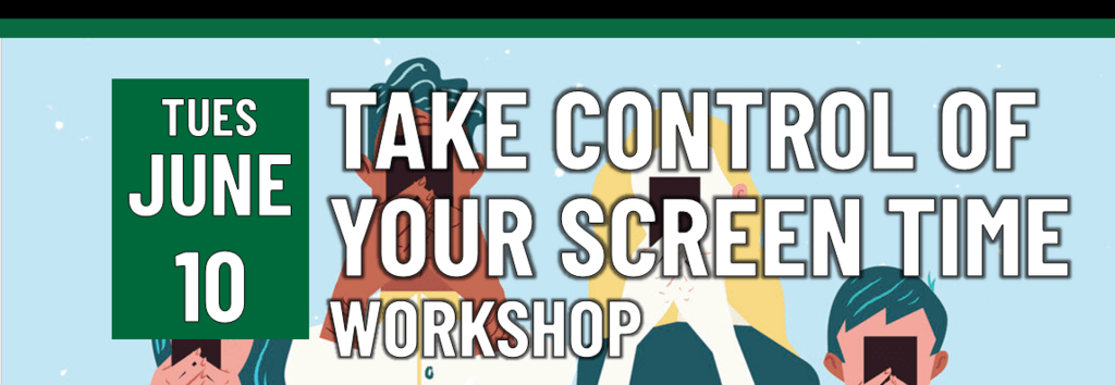 Header that says Take control of your screentime Workshop