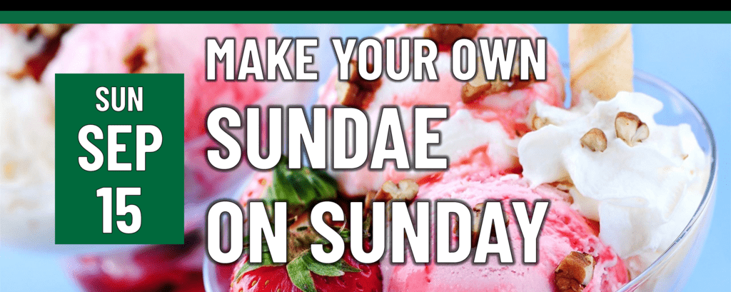Make your own Sundae on Sunday, September 15