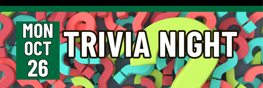 Trivia Night, Monday, October 26