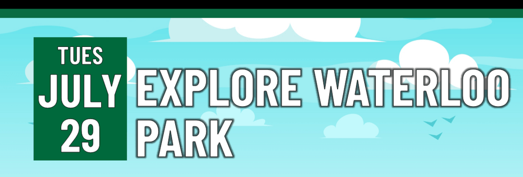 Header that says explore waterloo park