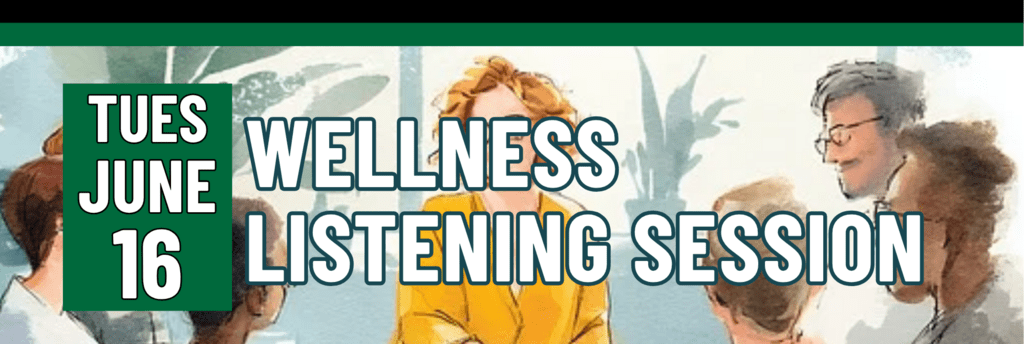Banner stating Wellness Listening Session on Tuesday, June 16