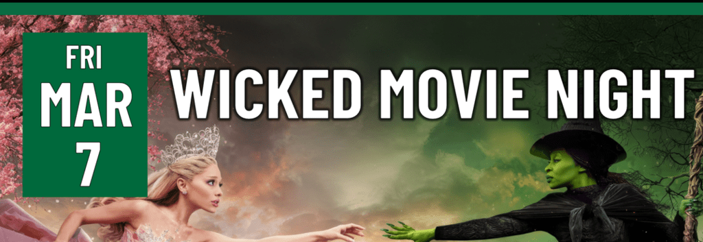 Header that says "Fri March 7 - Wicked movie night"