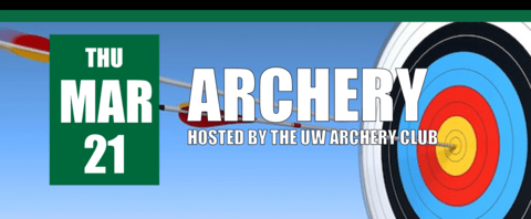 Archery Hosted by the UW Archery Club on March 21