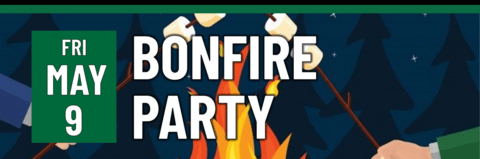 Bonfire Party - Fri May 9