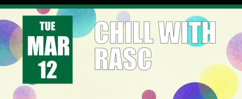 Chill with RASC on March 12