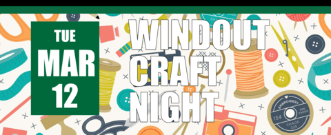Wind-Out Craft Night on March 12