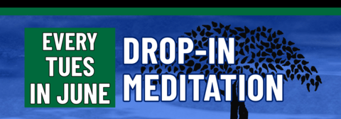 Banner stating Drop-In Meditation every Tuesday in June
