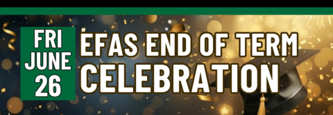 Banner stating EFAS End of Term Celebration on Friday, June 26