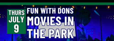 Banner stating Fun With Dons: Movies in the Park on Thursday, July 9