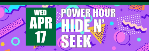 Power Hour: Hide N Seek on April 17 Header