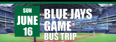 Blue Jays Game Bus Trip June 16