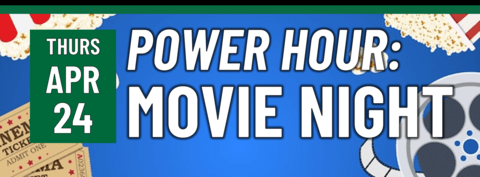 Header that says "Thurs April 24 - Power Hour: Movie Night"