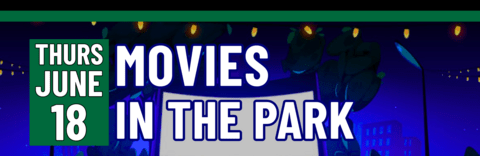 Banner stating Movies in the Park on Thursday, June 18
