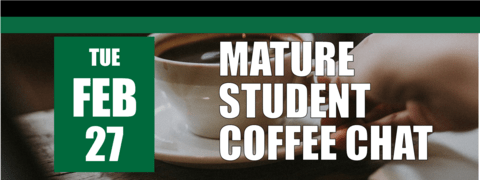 Mature Student Coffee Chat on February 27