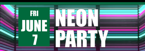 Neon Party June 7