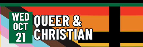 Queer and Christian, Wednesday October 21
