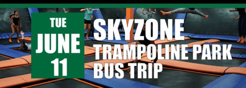 SkyZone Trampoline Park Bus Trip on June 11