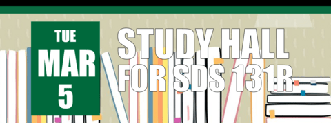 Study Hall for SDS 131R on March 5