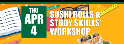 Sushi Rolls and Study Skills Workshop header
