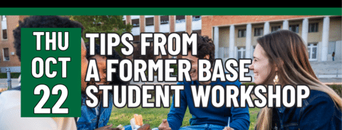 Tips from a Former BASE Student, Thursday, October 22