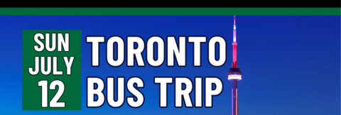 Banner stating Toronto Bus Trip on Sunday, July 12