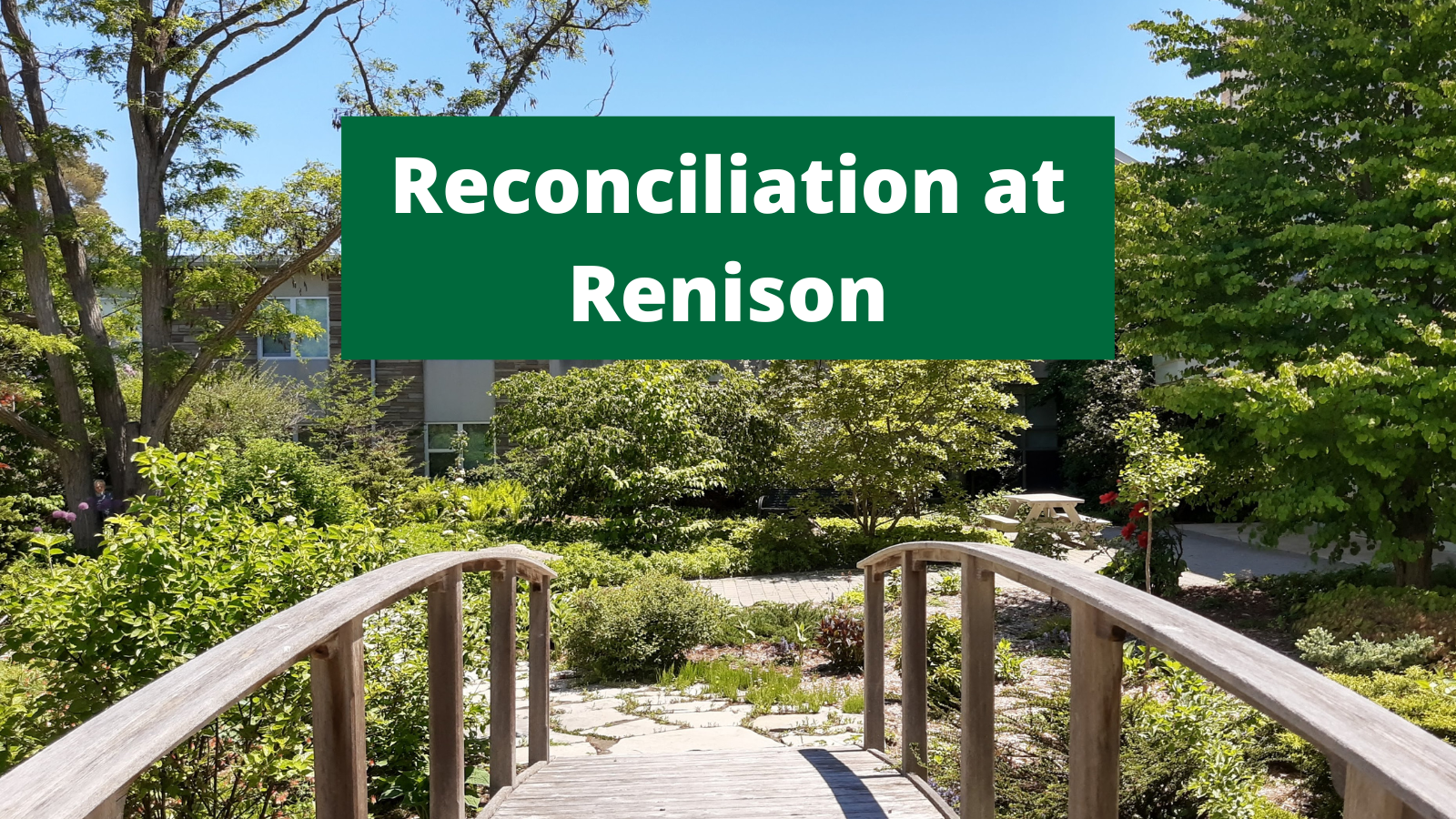 Renison bridge and garden. Text reads Reconciliation at Renison. 
