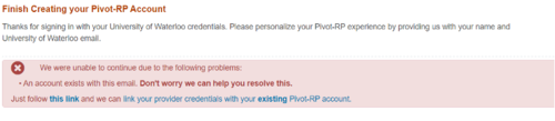 Warning that says &quot;an account exists with this email&quot;. There is a text that says &quot;Just follow this link and we can link your provider credentials with your existing Pivot-RP account&quot;. The &quot;this link&quot; part will be in blue; it's a hyperlink.