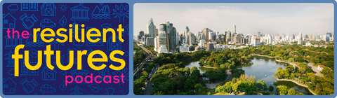 The Resilient Futures podcast logo next to a photo of an aerial view of of Lumphini Park in Bangkok, Thailand.