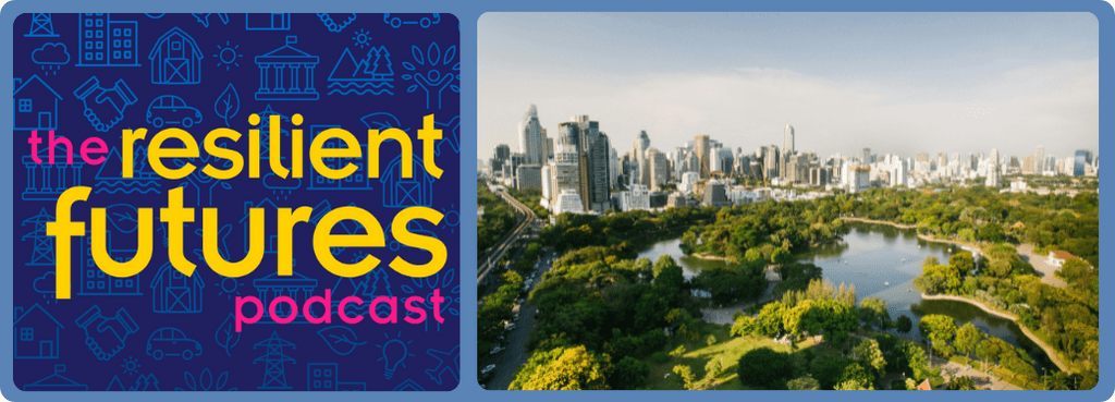 The Resilient Futures podcast logo next to a photo of an aerial view of of Lumphini Park in Bangkok, Thailand.