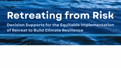 Retreating from risk: Decision supports for the equitable implementation of retreat to build climate resilience