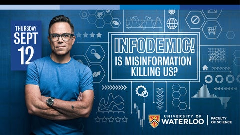 Infodemic! Is misinformation killing us? A lecture event by Tim Caulfield (pictured) Thursday, September 12th at the University of Waterloo.