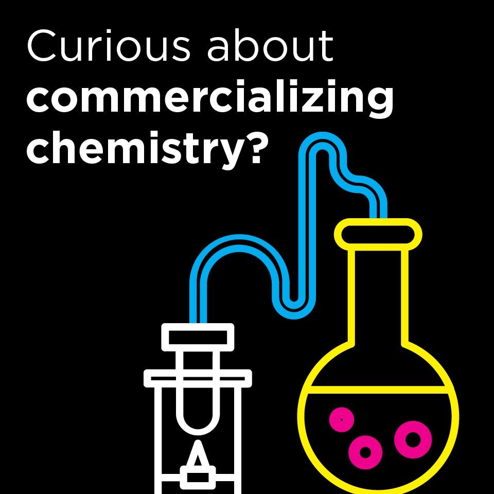 Curious about commercializing chemistry? with sketch of test tube connected to a flask