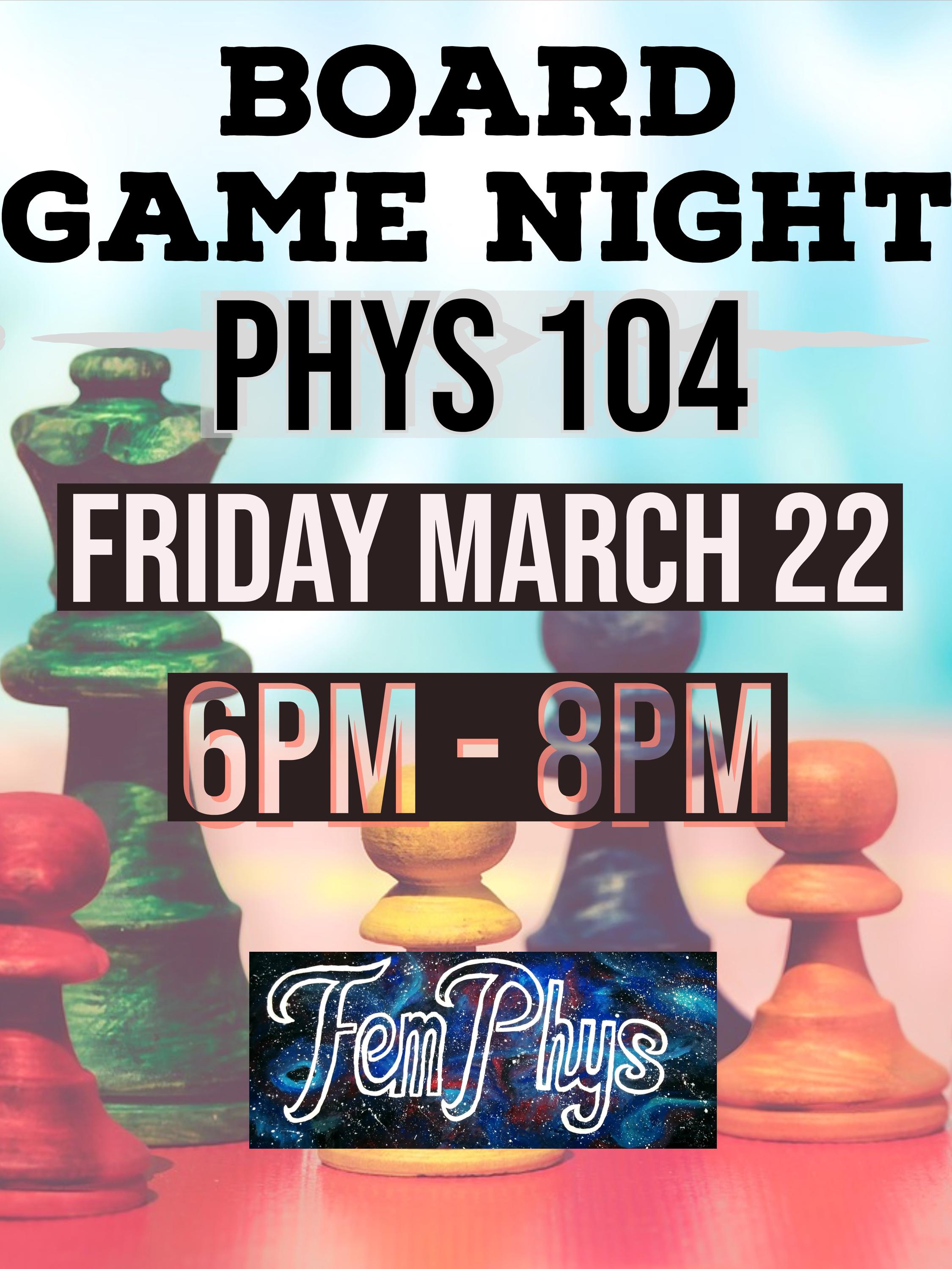 Board Game Night Friday March 22 6-8 pm in Phys 104