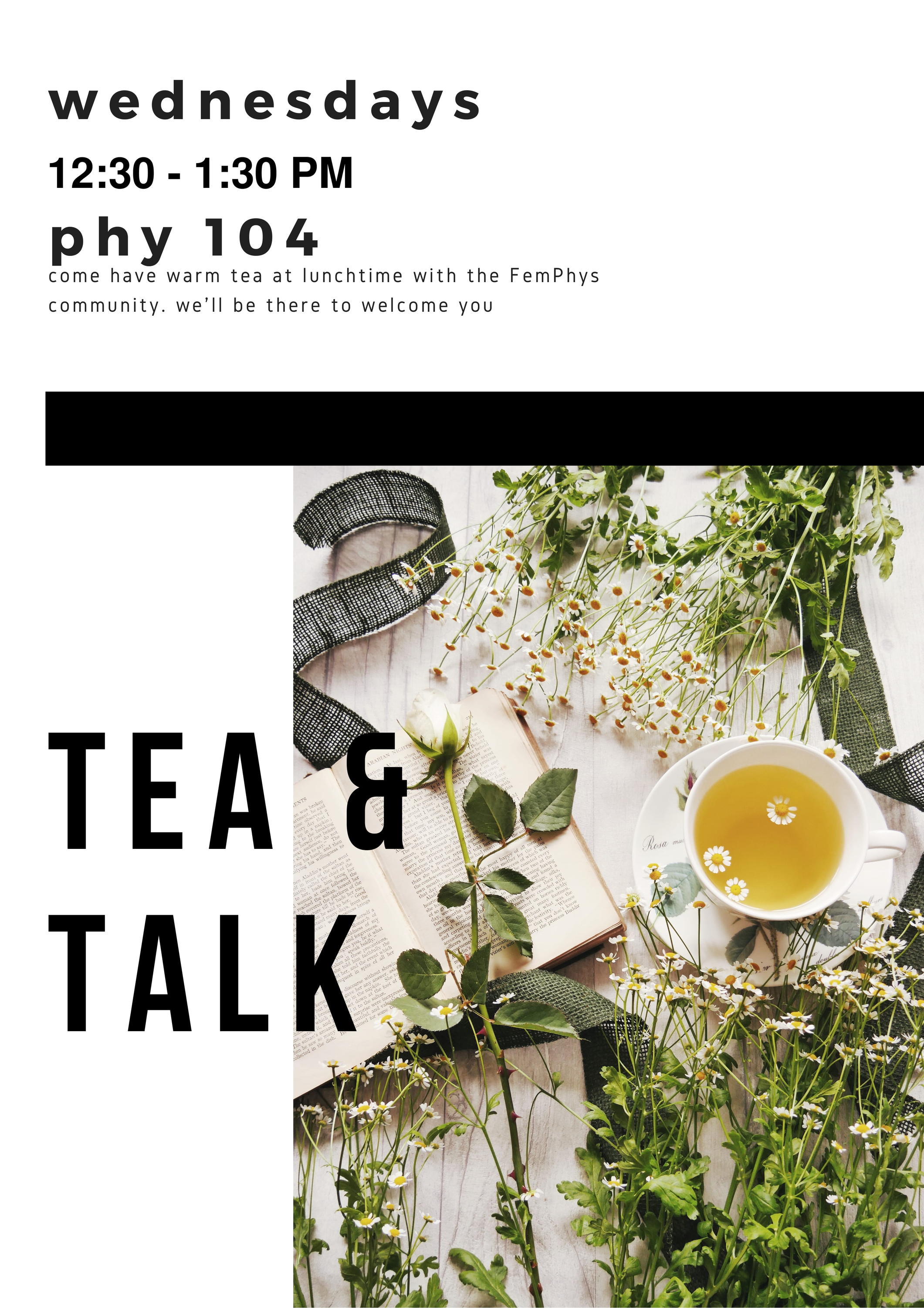 FemPhys Tea & Talk Wednesdays 12:30-1:30 pm Phys 104