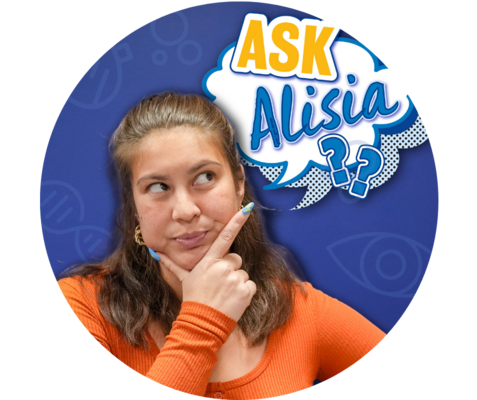 Science's recruitment Coordinator Alisia who has a puzzling look on her face and the graphic "Ask Alisia" next to her.