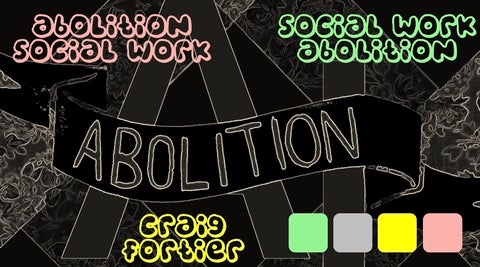 Abolition Social Work / Social Work Abolition 
