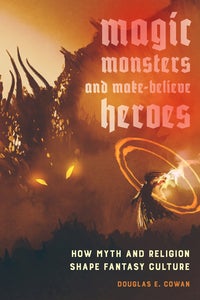 Magic monsters and make believe heroes book cover