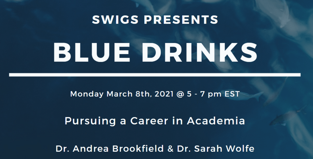 SWIGS presents blue drinks pursuing a career in academia with Dr. Andrea Brookfield and Dr. Sarah Wolfe