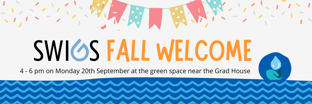 Banner that says "SWIGS welcome event 4 - 6 pm on Monday 20th September at the green space near the grad house"