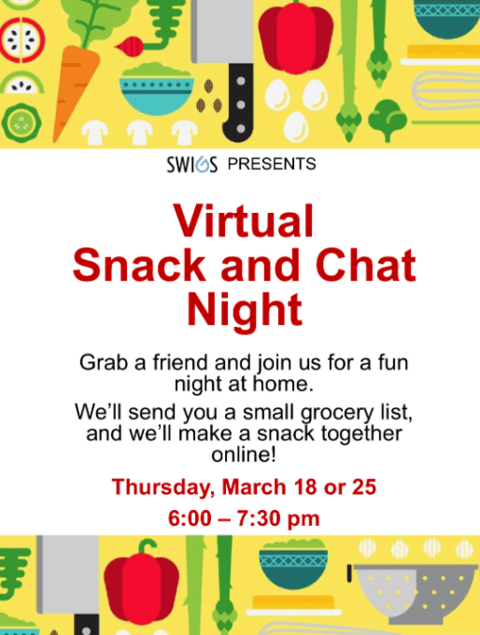 Virtual Snack and Chat Night: presented by SWIGS. Grab a Friend and join us for a fun night at home.